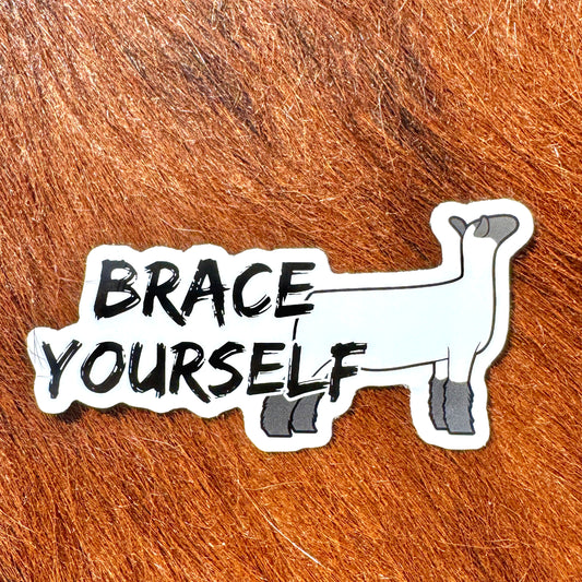 "Brace Yourself" Show Sheep Vinyl Sticker